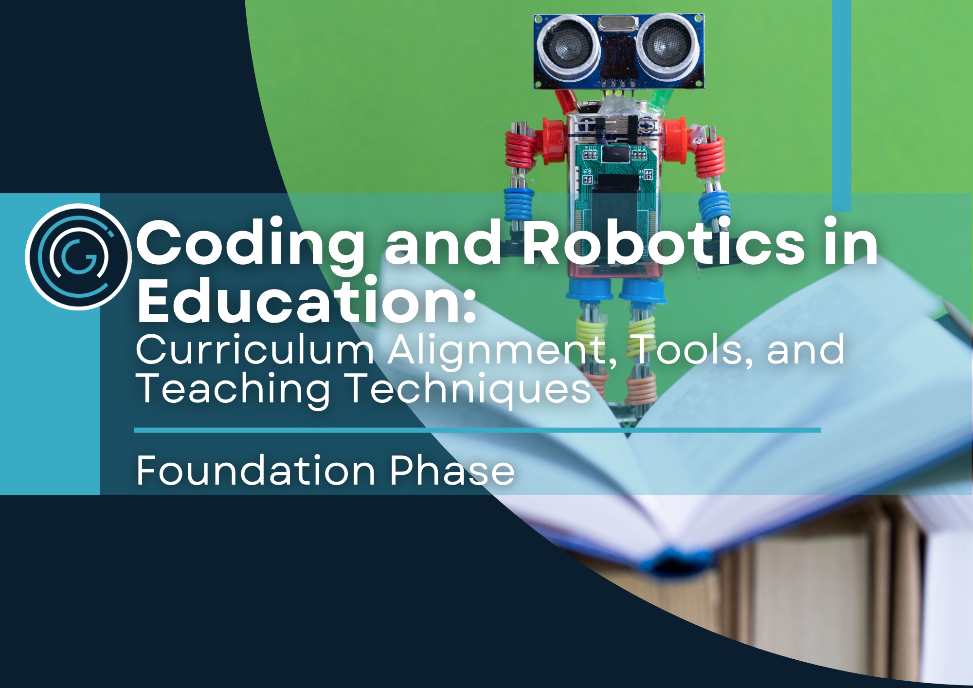 Coding and Robotics in Foundation Phase Education:  Curriculum Alignment, Tools, and Teaching Techniques